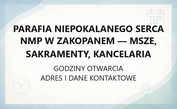 Parafia Niepokalanego Serca NMP w Zakopanem - msze, sakramenty, kancelaria
