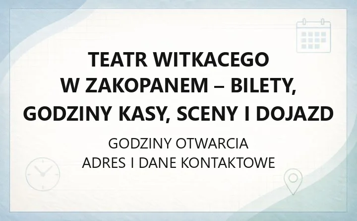 Teatr Witkacego w Zakopanem - bilety, godziny kasy, sceny i dojazd