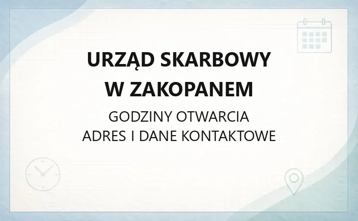 Urząd Skarbowy w Zakopanem - kontakt, godziny, sprawy online