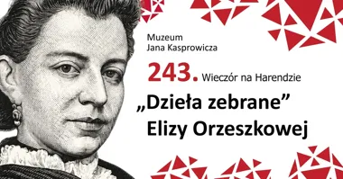 243. Wieczór na Harendzie: Orzeszkowa i edytorstwo