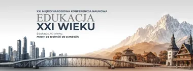 Grafika promocyjna wydarzenia XXI Międzynarodowa Konferencja Naukowa Edukacja XXI wieku: Mosty od techniki do symboliki w Zakopanem